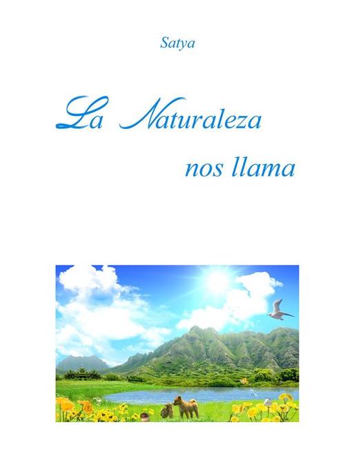 Title details for La Naturaleza nos llama by Satya - Available